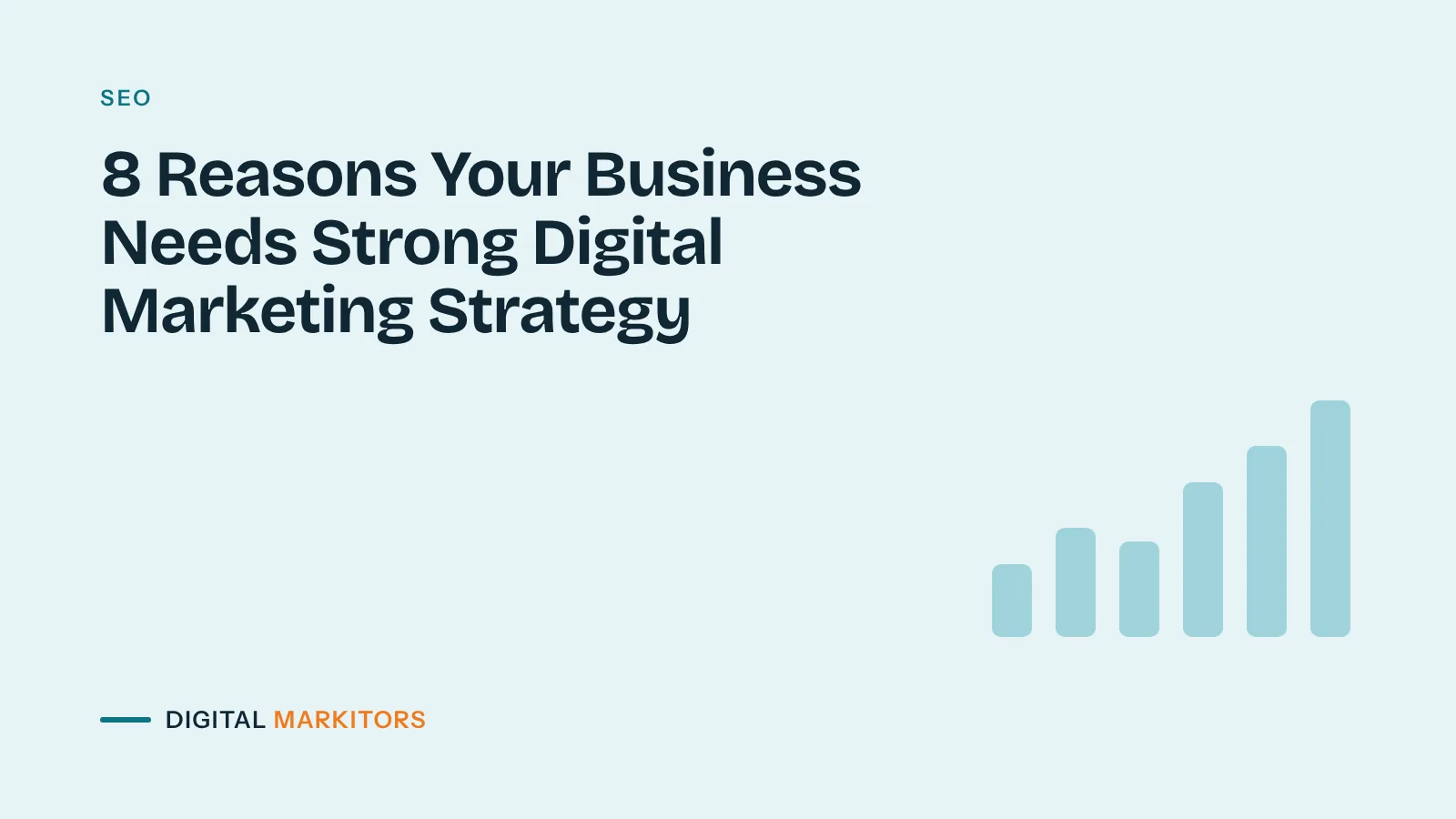 8 Reasons Your Business Needs Strong Digital Marketing Strategy in 2024