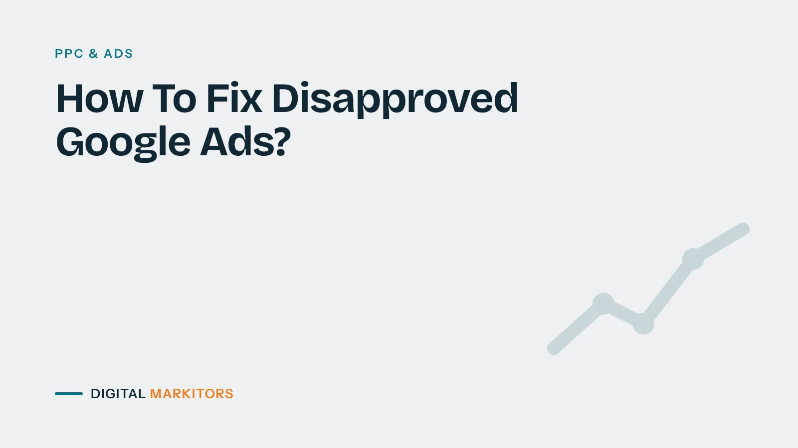 How To Fix Disapproved Google Ads?