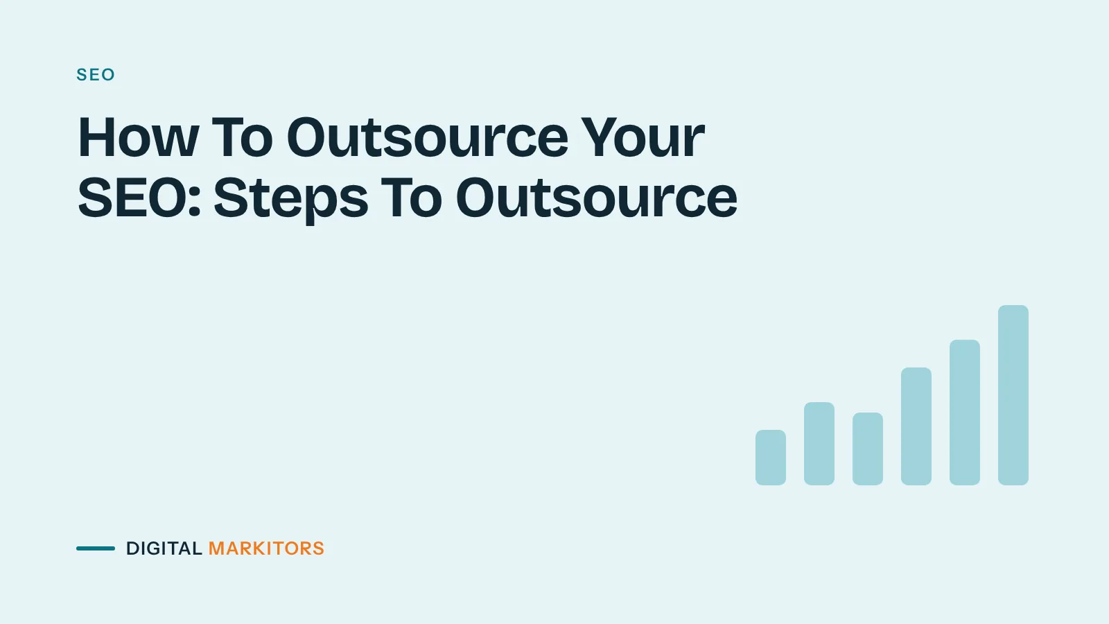 How To Outsource Your SEO: Steps To Outsource