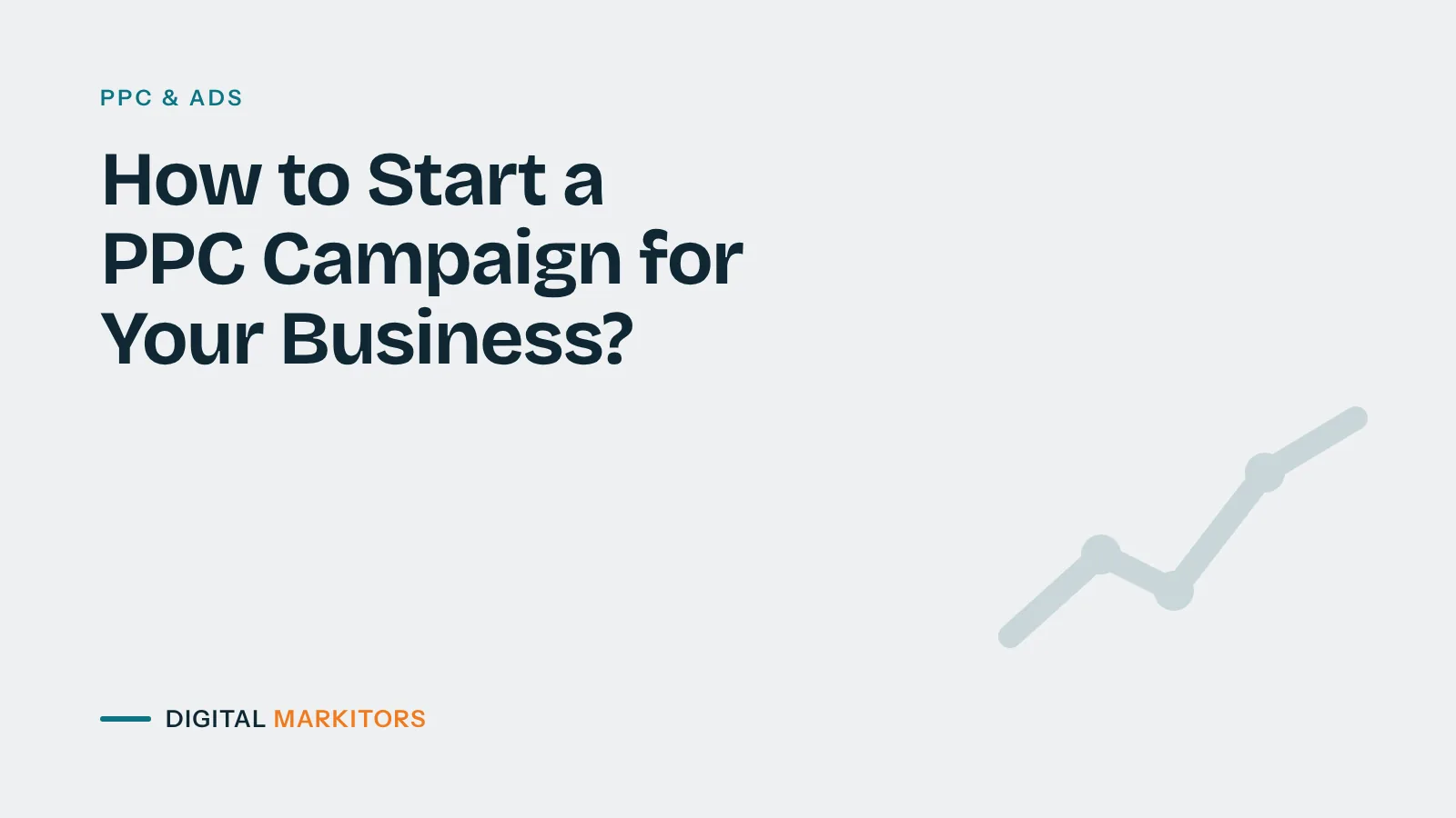 How to Start a PPC Campaign for Your Business?